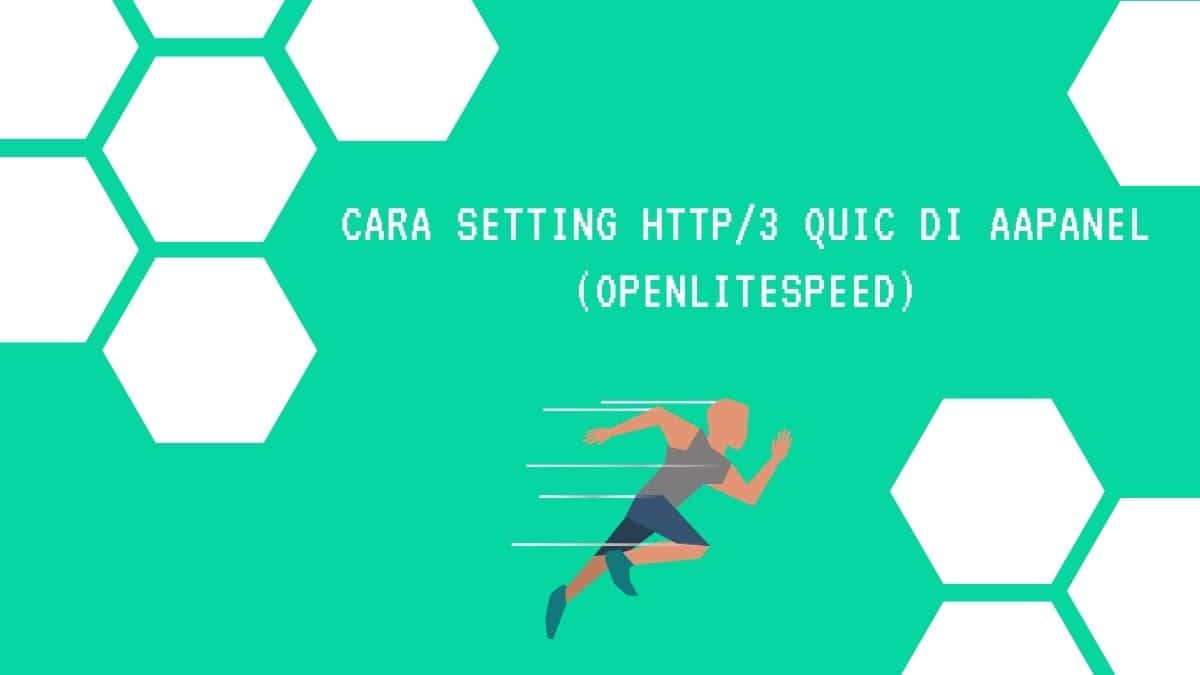 Cara Setting HTTP/3 Quic Di aaPanel (Openlitespeed)