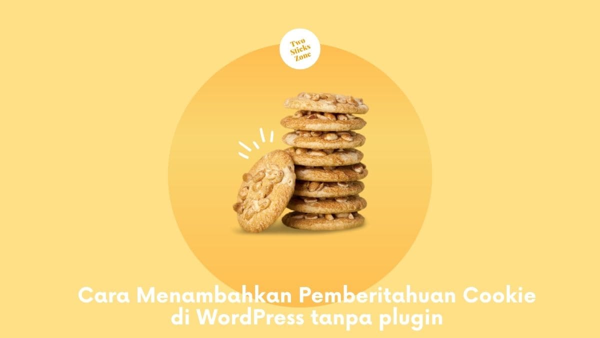 Cara Menambahkan Pemberitahuan Cookie di WordPress tanpa plugin
