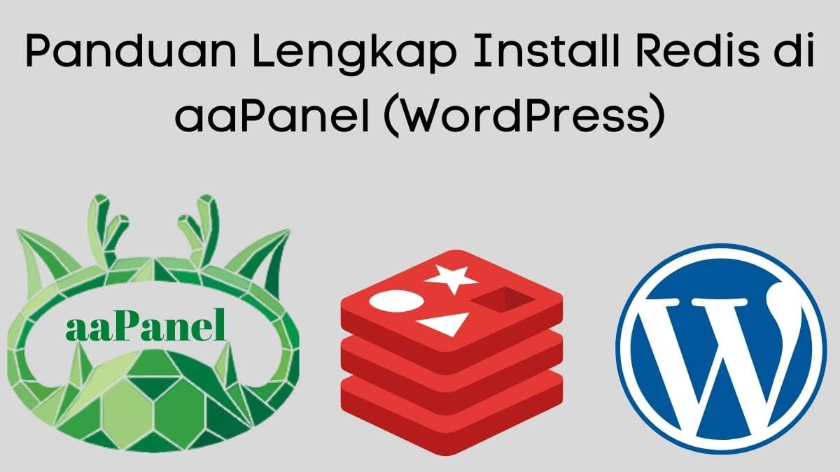 Panduan Lengkap Install Redis di aaPanel (WordPress)