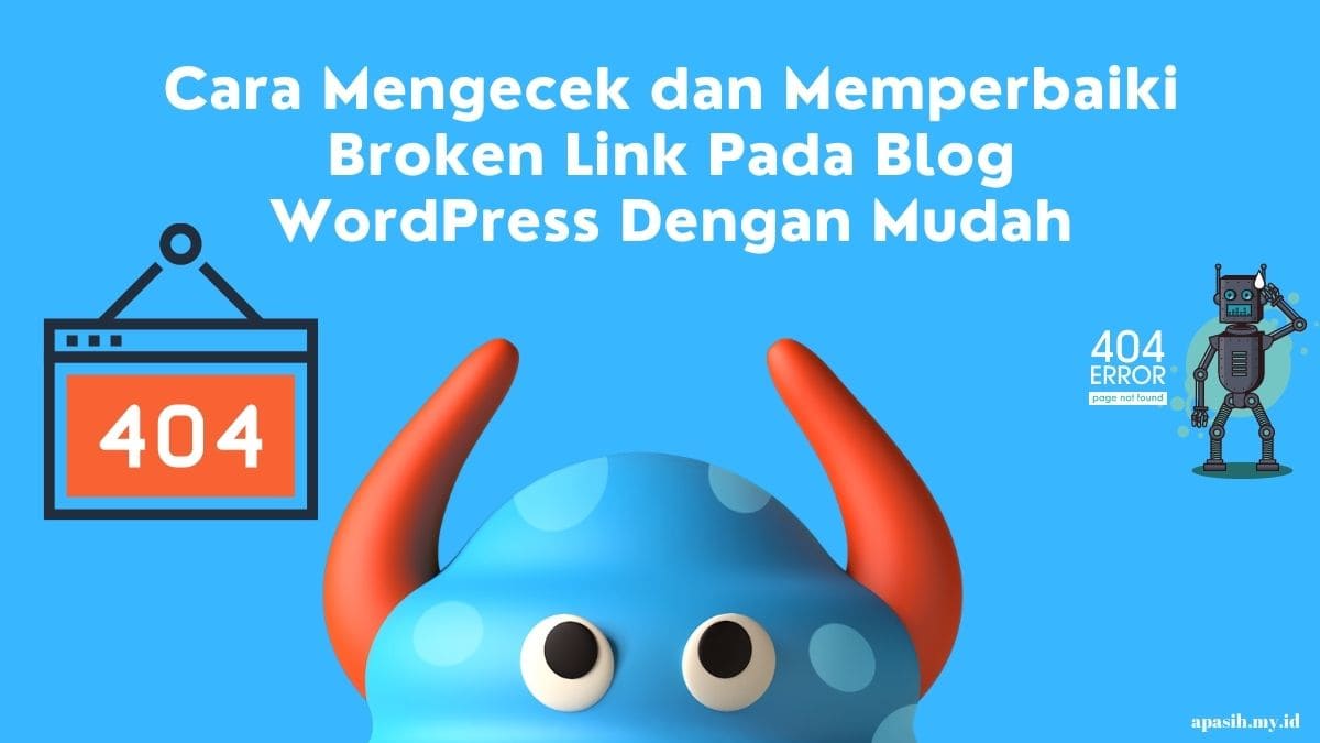Cara Mengecek dan Memperbaiki Broken Link Pada Blog WordPress Dengan Mudah